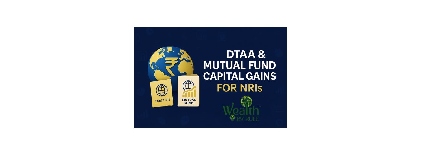 🧾 Taxability of Mutual Fund Capital Gains under DTAA for NRIs